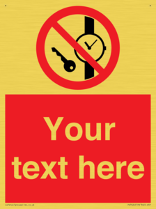 Custom Prohibition No metallic articles or watches